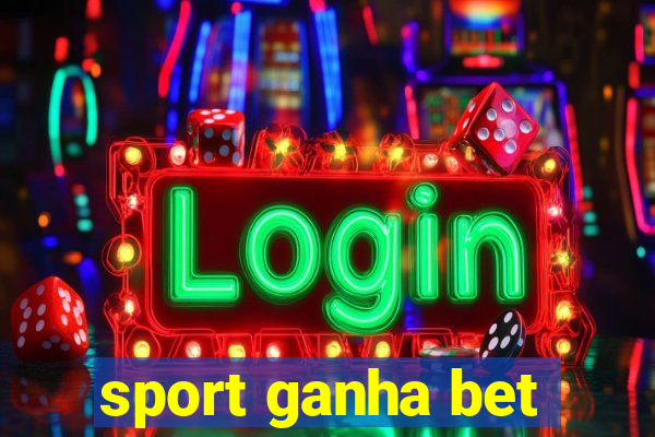 sport ganha bet